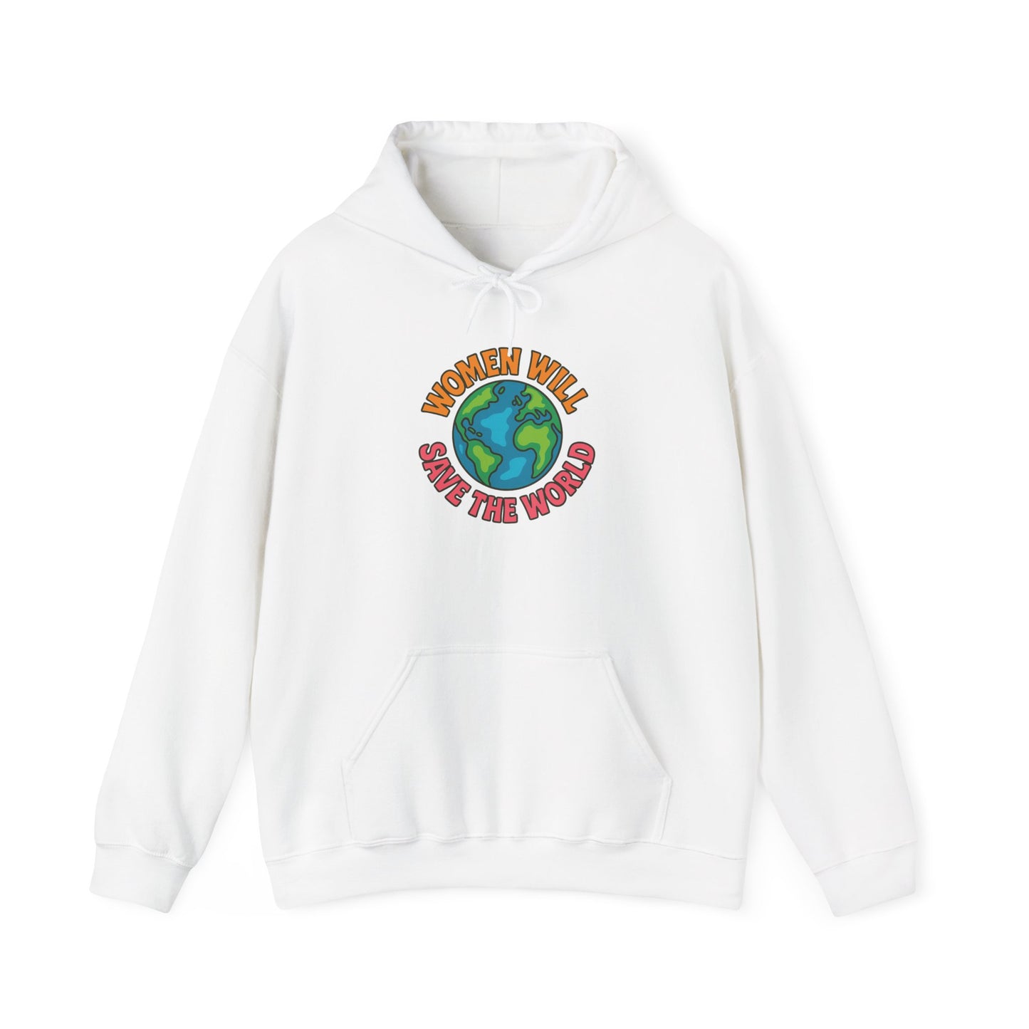 Empowering Earth Hoodie, Women Will Save the World Sweatshirt, Unisex Gift, Eco-Friendly Apparel, Earth Day Fashion, Inspirational Clothing